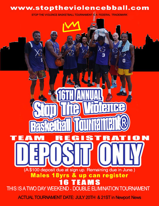 16th Annual Stop The Violence Basketball Tournament® (Deposit)