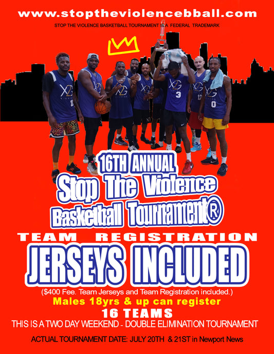 16th Annual Stop The Violence Basketball Tournament® (Team Jersey's Included)